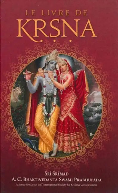 Le livre de Krishna [French edition] by A.C. Bhaktivedanta Swami Prabhupada