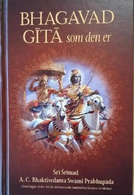 Bhagavad Gita Som Den Er [Danish Language] by A.C. Bhaktivedanta Swami Prabhupada