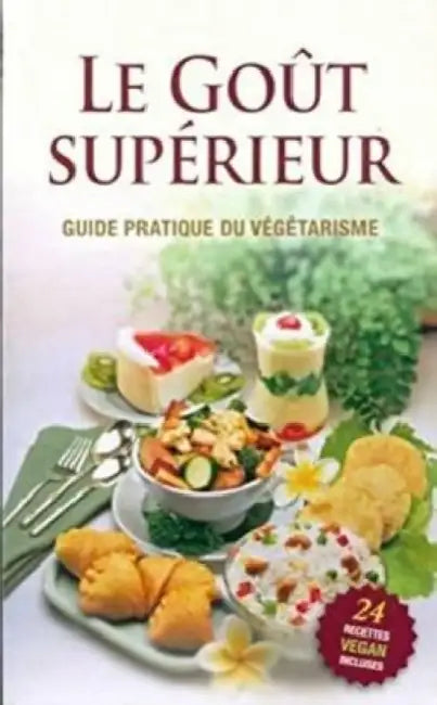Le Gout Superieur [French edition]: guide pratique du vegetarisme by A. C. Bhaktivedanta Swami Prabhupada