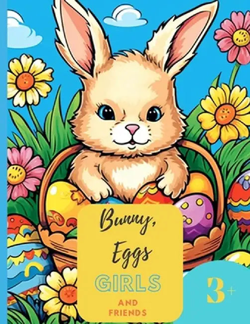 Bunny, Eggs, Girls and Friends: 50 pages of Springtime Bliss: Bunny Adventures, Eggs, and Little Artists, 8,5 x11 by Laritzu