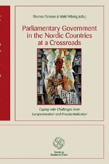 Parliamentary Government in the Nordic Countries at a Crossroads by Thomas Persson