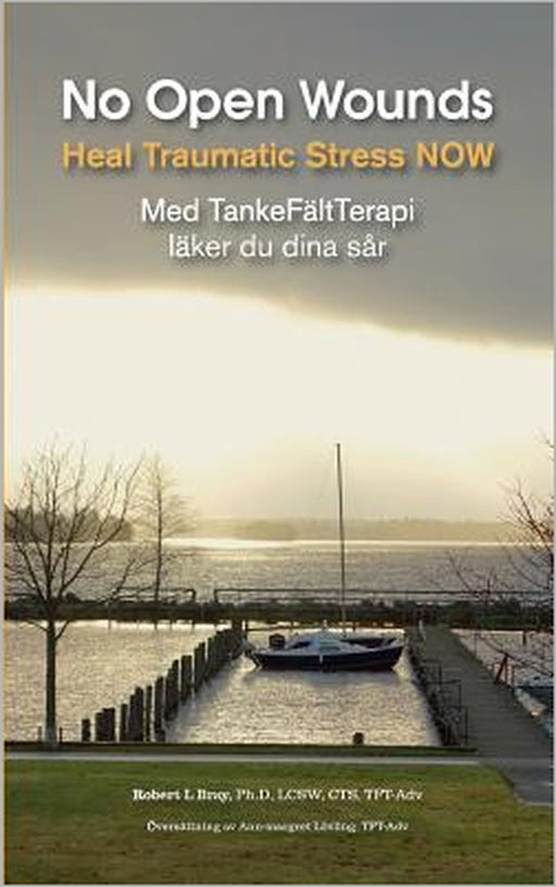 NOW No Open Wounds: Med TankeFältTerapi läker du dina sår by Robert L. Bray
