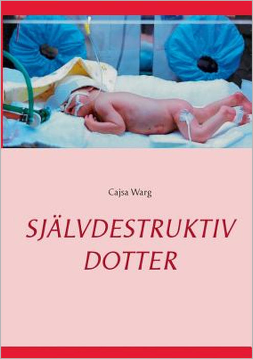 Självdestruktiv dotter by Cajsa Warg