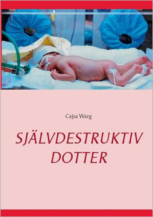 Självdestruktiv dotter by Cajsa Warg