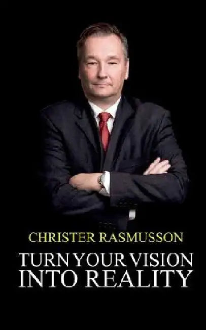 Turn Your Vision Into Reality by Christer Rasmusson