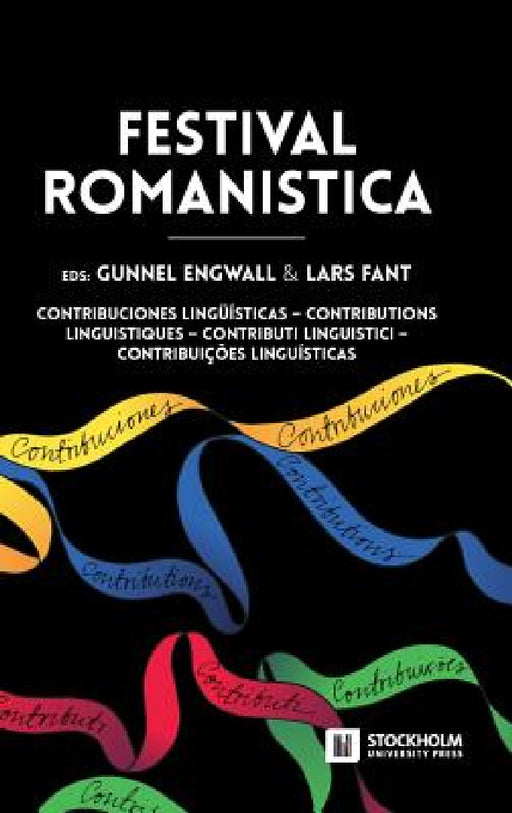 Festival Romanistica: Contribuciones lingüísticas - Contributions linguistiques - Contributi linguistici - Contribuições linguísticas. by Gunnel Engwall, Lars Fant