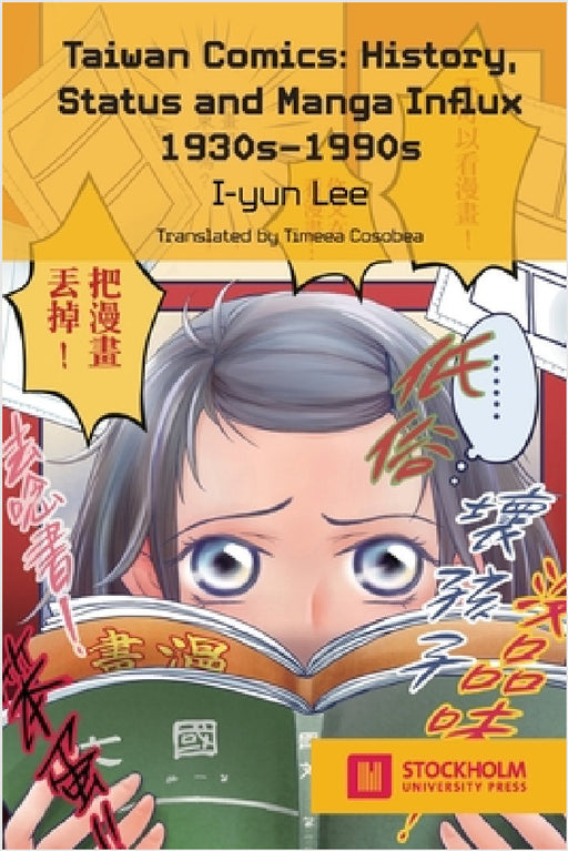 Taiwan Comics: History, Status, and Manga Influx 1930s-1990s by I-Yun Lee, Timeea Cosobea