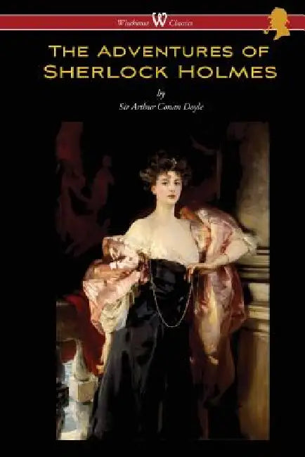 The Adventures of Sherlock Holmes (Wisehouse Classics Edition) by Arthur Conan Doyle, Sam Vaseghi