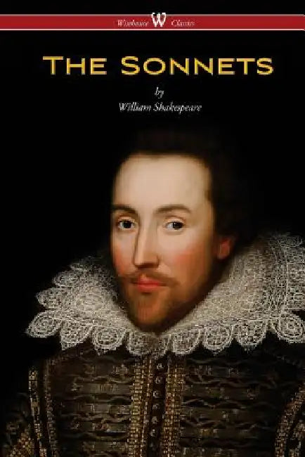 The Sonnets of William Shakespeare (Wisehouse Classics Edition) by William Shakespeare, Sam Vaseghi