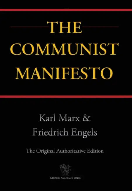 Communist Manifesto (Chiron Academic Press - The Original Authoritative Edition) (2016) by Karl Marx, Friedrich Engels