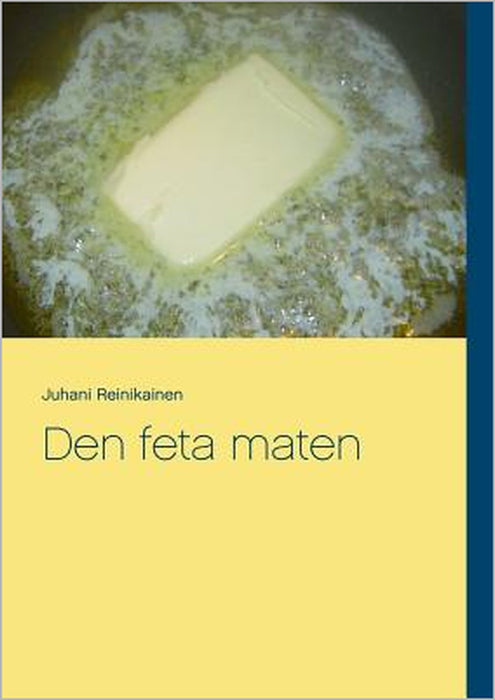 Den feta maten: Hur fungerar den by Juhani Reinikainen