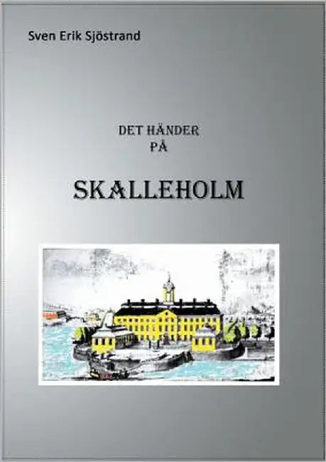 Det händer på Skalleholm by Sjöstrand, Sven Erik