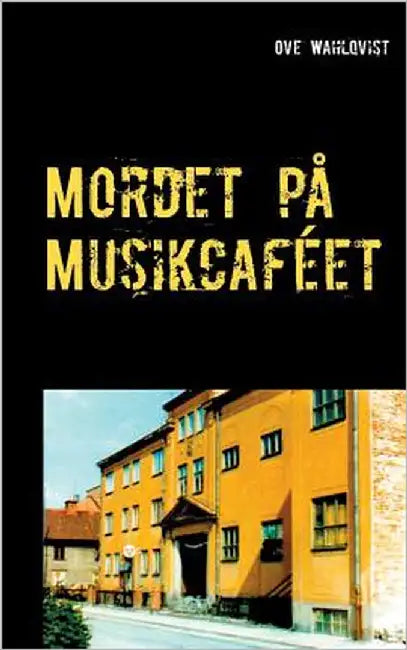 Mordet på Musikcaféet by Wahlqvist, Ove