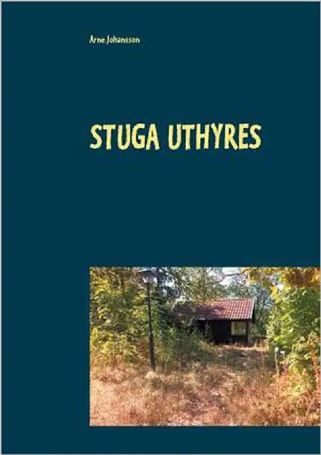 Stuga uthyres by Johansson, Arne