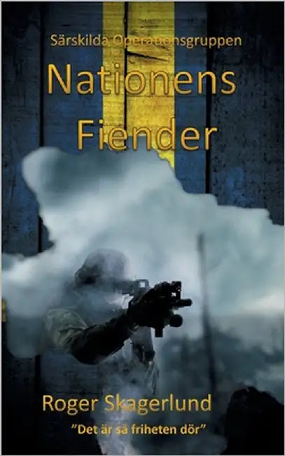 Nationens Fiender: Särskilda Operationsgruppen by Skagerlund, Roger