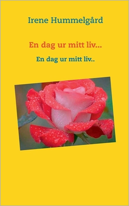 En dag ur mitt liv...: En dag ur mitt liv.. by Irene Hummelgård