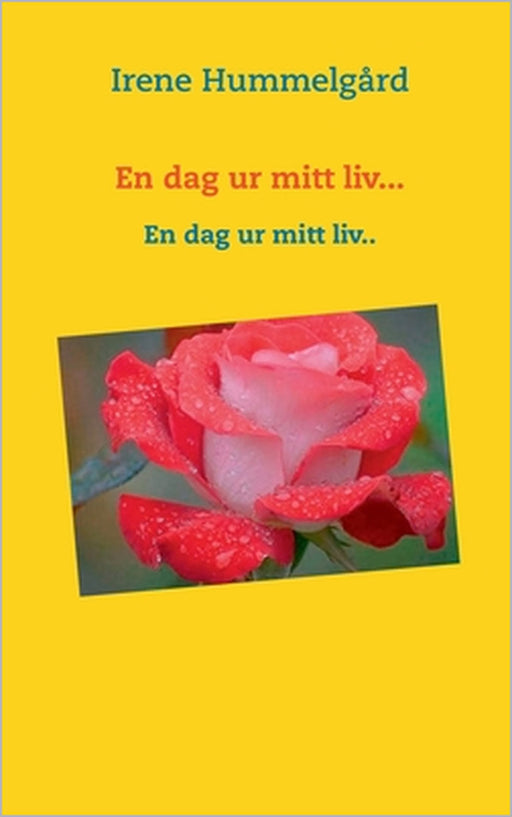 En dag ur mitt liv...: En dag ur mitt liv.. by Irene Hummelgård