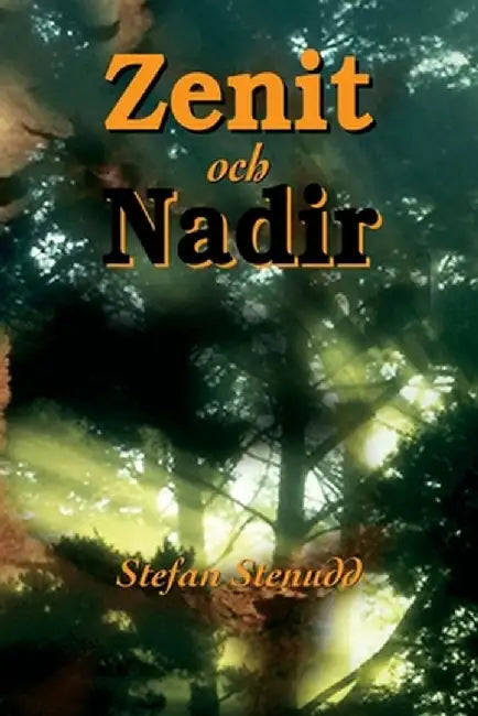 Zenit och Nadir by Stefan Stenudd