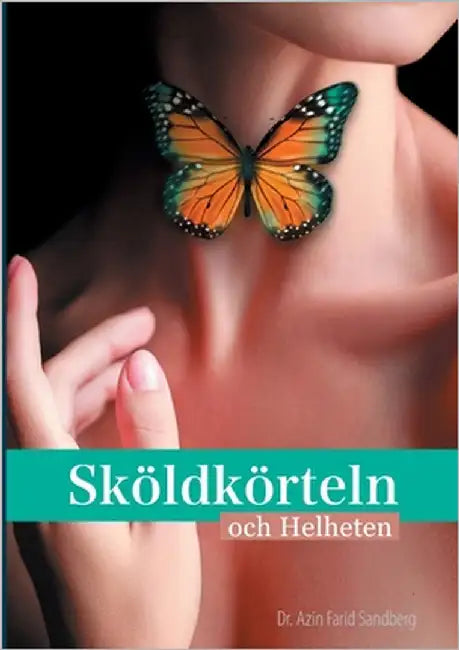Sköldkörteln och Helheten by Farid Sandberg, Azin