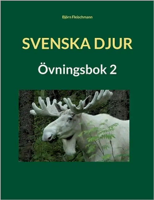 Svenska djur: Övningsbok 2 by Fleischmann, Björn