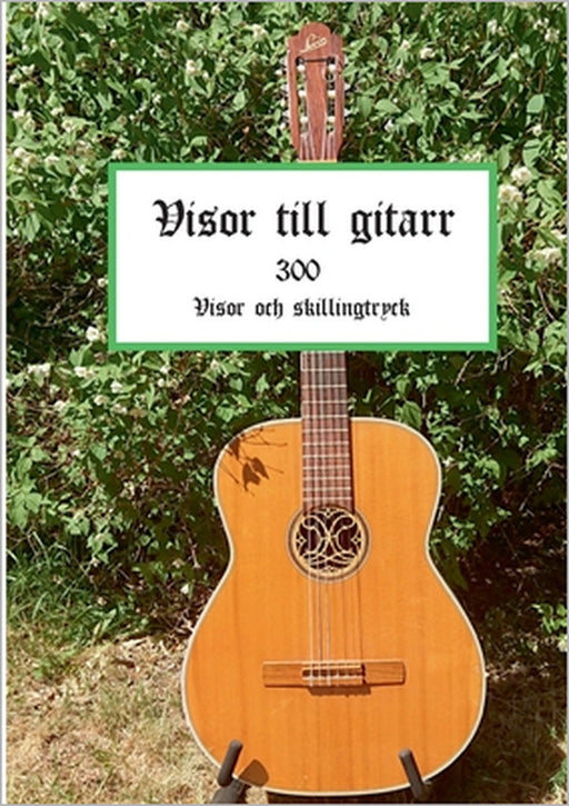 Visor till gitarr: 300 Visor och skillingtryck by Anders Berglund