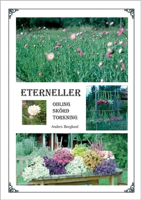 Eterneller: Odling skörd torkning by Berglund, Anders