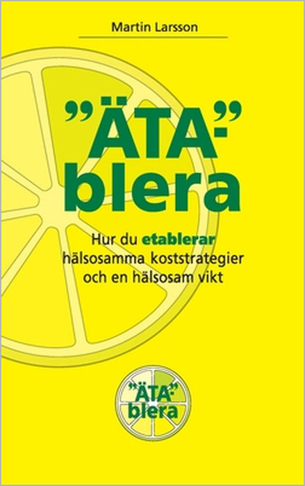 Ätablera: Hur du etablerar hälsosamma koststrategier och en hälsosam vikt by Martin Larsson