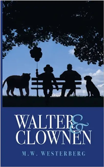 Walter och Clownen: Walters resa - Bok ett by Westerberg, M. W.