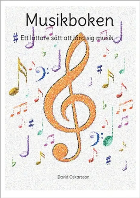 Musikboken: Ett lättare sätt att lära sig musik by Oskarsson, David