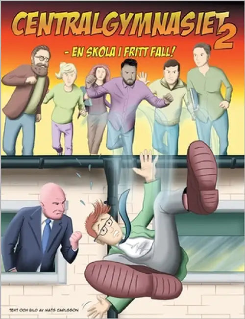 Centalgymnasiet 2: En skola i fritt fall by Carlsson, Mats