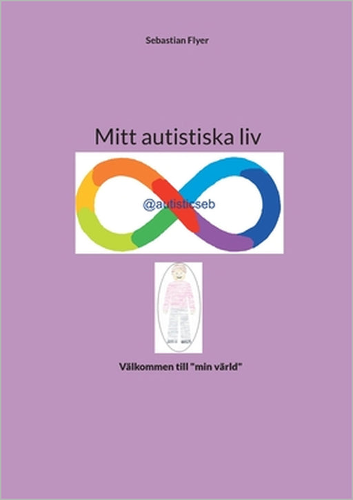 Mitt autistiska liv by Sebastian Flyer
