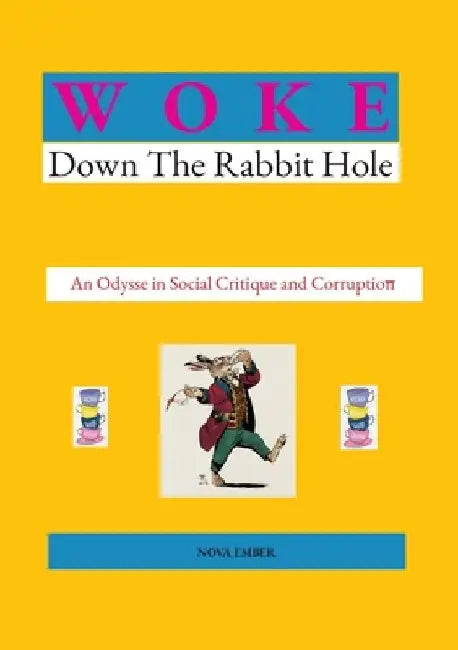 Woke: Down the Rabbit Hole by Nova Ember