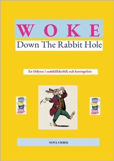 WOKE - Down The Rabbit Hole: En Odysse i samhällskritik och korruption by Ember, Nova