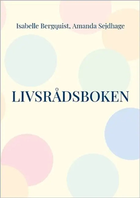 Livsrådsboken by Bergquist, Isabelle