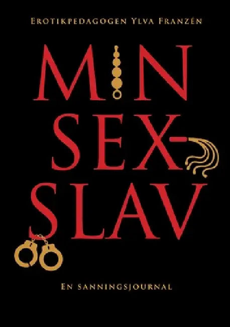 Min sexslav: En sanningsjournal by Ylva Franzén