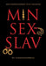 Min sexslav: En sanningsjournal by Ylva Franzén