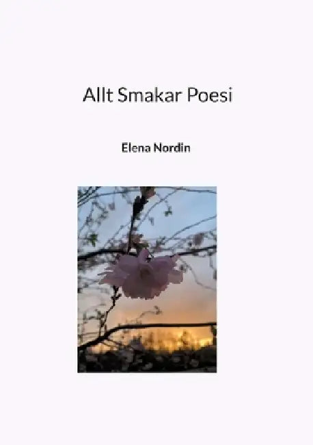 Allt Smakar Poesi by Elena Nordin