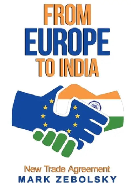 From Europe to India: New Trade Agreement by Mark Zebolsky