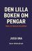 Den lilla boken om pengar: Skakar om ekonomin och politiken by Jussi Ora