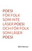 Poesi för folk som inte läser poesi och för folk som läser poesi by Birk Andersson