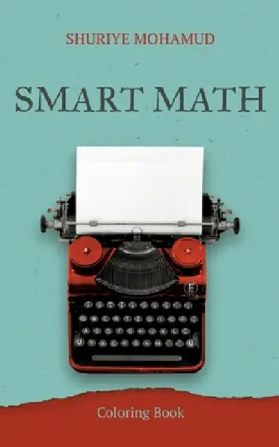 Smart Math: Coloring Book by Shuriye Mohamud