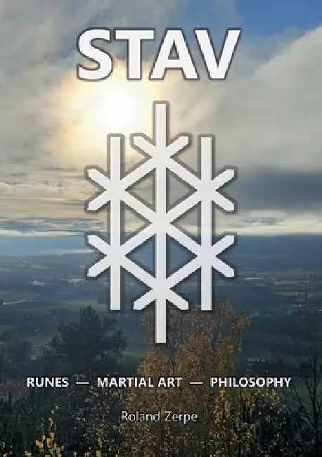 Stav: Runes, Martial Art, Philosophy by Roland Zerpe