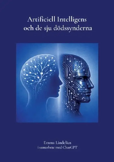 Artificiell Intelligens och de sju dödssynderna by Emma Lindelius