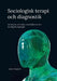 Sociologisk terapi och diagnostik: Socioanalys, socioaskes, socioedukation och sociologiska tumregler by Anders Berglund