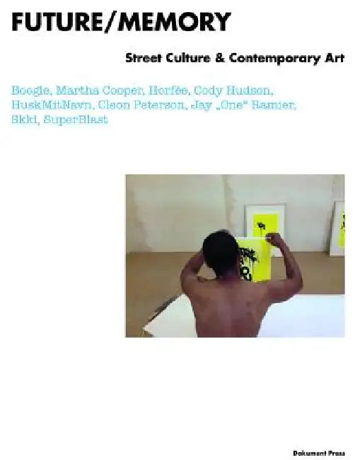 Future/Memory: Street Culture & Contemporary Art by Super Blast, He European Center for the Arts Dresden