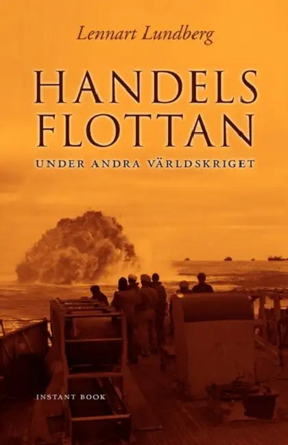 Lundberg L Handelsflottan Under Andra Världskriget by Lennart Lundberg