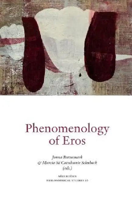 Phenomenology of Eros by Jonna Bornemark, Marcia Sa Cavalcante Schuback