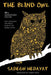 The Blind Owl (Authorized by The Sadegh Hedayat Foundation - First Translation into English Based on the Bombay Edition) by Sadegh Hedayat