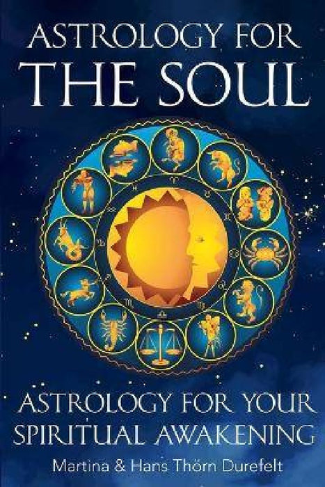 Astrology for the Soul: Discover your Healing gifts & open up for inner Expansion  by Martina &. Hans Thörn Durefelt