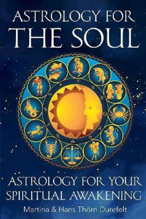 Astrology for the Soul: Discover your Healing gifts & open up for inner Expansion  by Martina &. Hans Thörn Durefelt